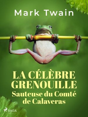 cover image of La Célèbre Grenouille Sauteuse du Comté de Calaveras
